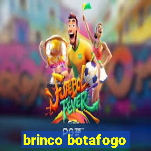 brinco botafogo